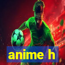 anime h